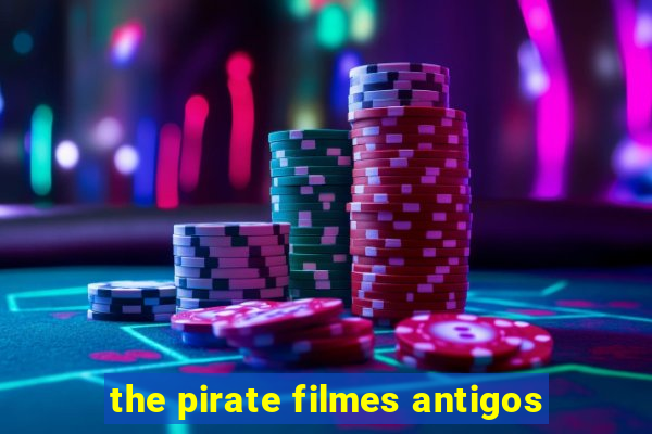 the pirate filmes antigos